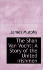 The Shan Van Vocht : A Story of the United Irishmen - Book