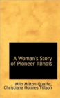 A Woman's Story of Pioneer Illinois - Book
