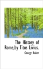 The History of Rome, by Titus Livius. - Book