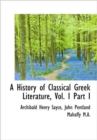 A History of Classical Greek Literature, Vol. I Part I - Book
