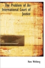The Problem of an International Court of Justice - Book