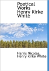 Poetical Works Henry Kirke White - Book