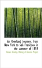 An Overland Journey, from New York to San Francisco in the Summer of 1859 - Book