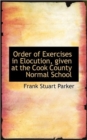 Order of Exercises in Elocution, Given at the Cook County Normal School - Book