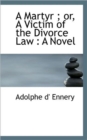 A Martyr; Or, a Victim of the Divorce Law - Book