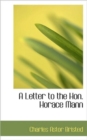 A Letter to the Hon. Horace Mann - Book
