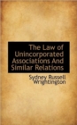 The Law of Unincorporated Associations and Similar Relations - Book