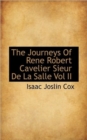 The Journeys of Rene Robert Cavelier Sieur de La Salle Vol II - Book