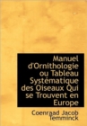 Manuel D'Ornithologie Ou Tableau Syst Matique Des Oiseaux Qui Se Trouvent En Europe - Book
