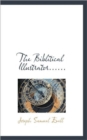 The Biblitical Illustrator...... - Book