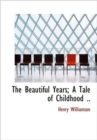 The Beautiful Years; A Tale of Childhood .. - Book