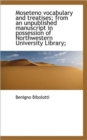 Moseteno Vocabulary and Treatises; From an Unpublished Manuscript in Possession of Northwestern Univ - Book