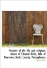 Memoirs of the Life and Religious Labors of Edward Hicks, Late of Newtown, Bucks County. Pennsylvani - Book