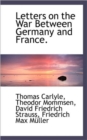 Letters on the War Between Germany and France. - Book