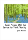 Home Prayers, with Two Services for Public Worship - Book