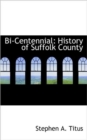 Bi-Centennial : History of Suffolk County - Book