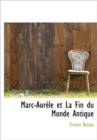 Marc-Aur Le Et La Fin Du Monde Antique - Book