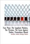 Four Plays : The Suppliant Maidens, the Persians, the Seven Against Thebes, Prometheus Bound - Book