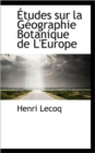 Etudes Sur La G Ographie Botanique de L'Europe - Book