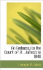 An Embassy to the Court of St. James's in 1840 - Book