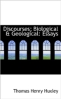 Discourses; Biological & Geological : Essays - Book