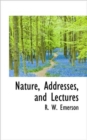 Nature, Addresses, and Lectures - Book
