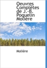 Oeuvres Completes de J.-B. Poquelin Moli Re - Book