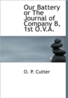 Our Battery or the Journal of Company B, 1st O.V.A. - Book