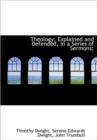 Theology; Explained and Defended, in a Series of Sermons; - Book