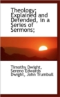 Theology; Explained and Defended, in a Series of Sermons; - Book
