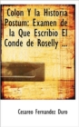 Col N y La Historia P Stum : Examen de La Que Escribi El Conde de Roselly ... - Book