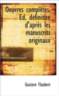 Oeuvres Completes. Ed. D Finitive D'Apr?'s Les Manuscrits Originaux - Book