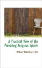 A Practical View of the Prevailing Religious System - Book