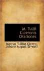 M. Tullii Ciceronis Orationes - Book