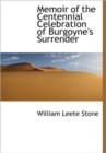 Memoir of the Centennial Celebration of Burgoyne's Surrender - Book