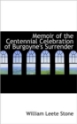 Memoir of the Centennial Celebration of Burgoyne's Surrender - Book