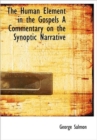 The Human Element in the Gospels A Commentary on the Synoptic Narrative - Book