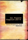 Sex. Propertii Elegiarum Libri IV. - Book