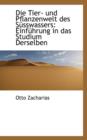 Die Tier- Und Pflanzenwelt Des Susswassers : Einfuhrung in Das Studium Derselben - Book