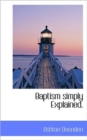 Baptism Simply Explained. - Book