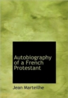Autobiography of a French Protestant - Book