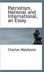 Patriotism, National and International, an Essay - Book