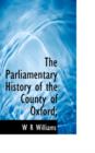 The Parliamentary History of the County of Oxford, - Book