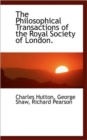 The Philosophical Transactions of the Royal Society of London. - Book