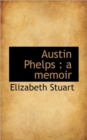 Austin Phelps : A Memoir - Book