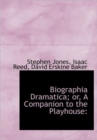 Biographia Dramatica; Or, a Companion to the Playhouse - Book