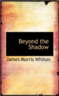Beyond the Shadow - Book