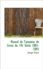 Manuel de L'Amateur de Livres Du 19e Si Cle 1801-1893 - Book