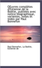 Oeuvres Completes D'Estienne de La Boetie, Publiees Avec Notice Biographique, Variantes, Notes Et in - Book