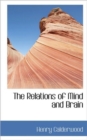 The Relations of Mind and Brain - Book